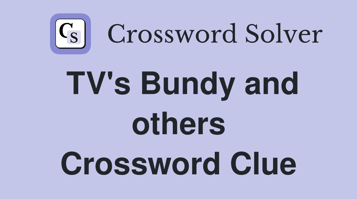 TV's Bundy and others Crossword Clue