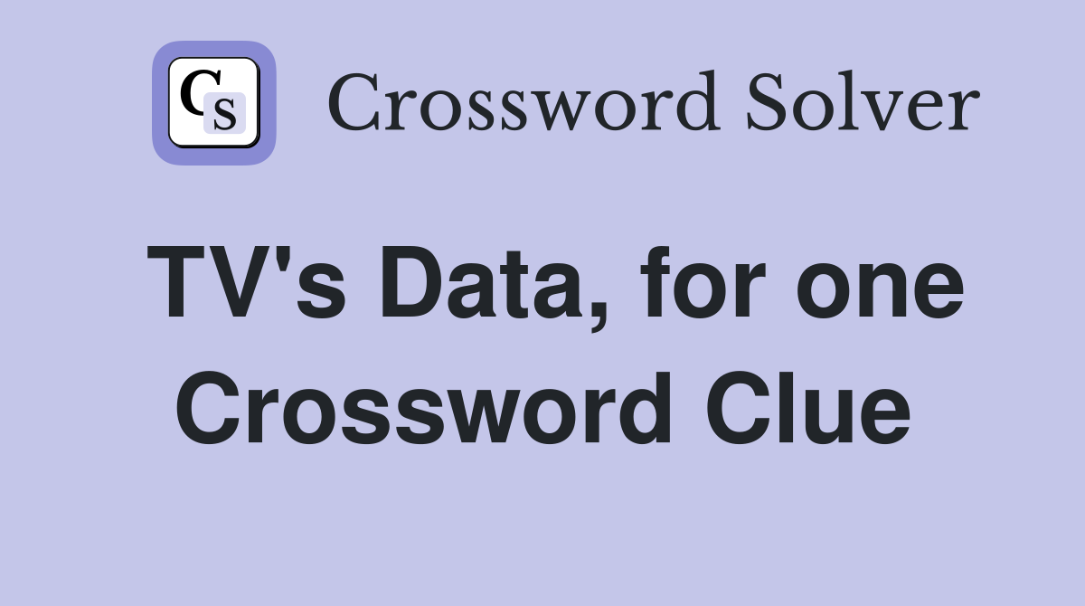 TV's Data, for one Crossword Clue
