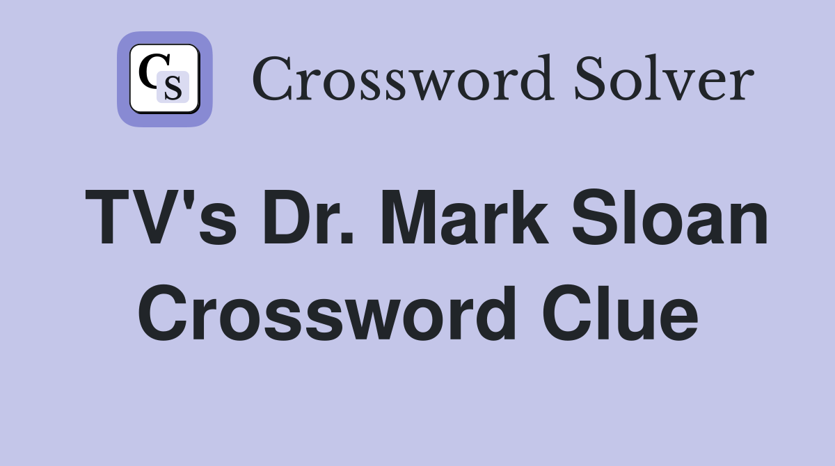 TV's Dr. Mark Sloan Crossword Clue