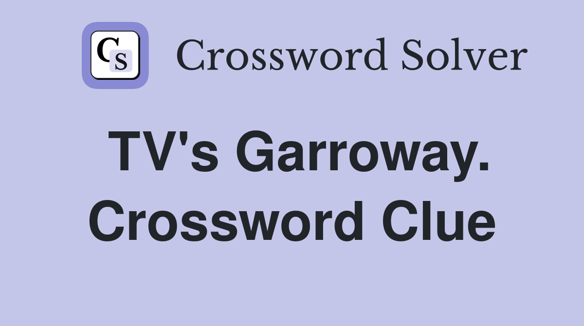 TV's Garroway. Crossword Clue