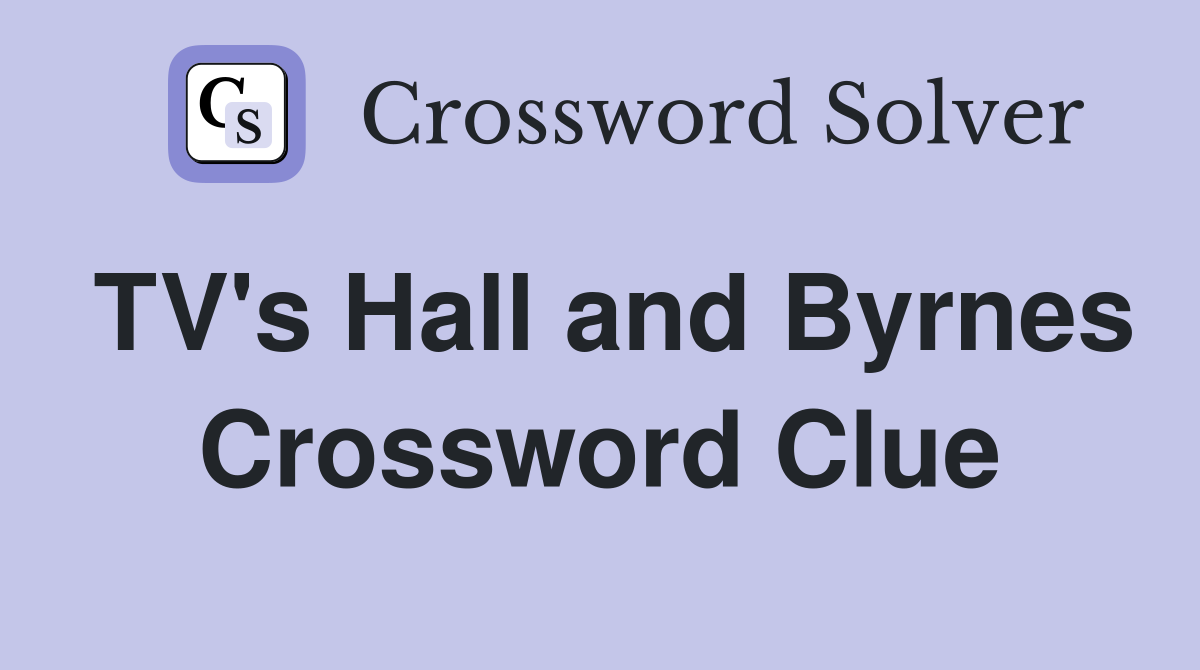TV's Hall and Byrnes Crossword Clue