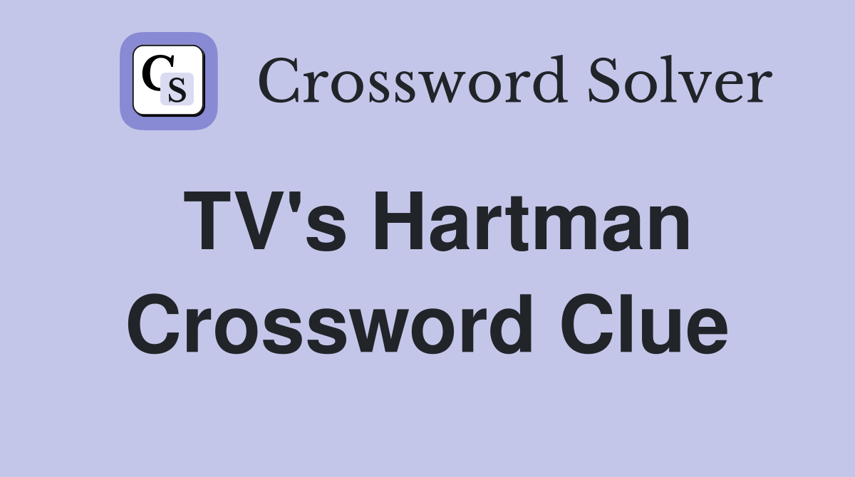 TV's Hartman - Crossword Clue Answers - Crossword Solver