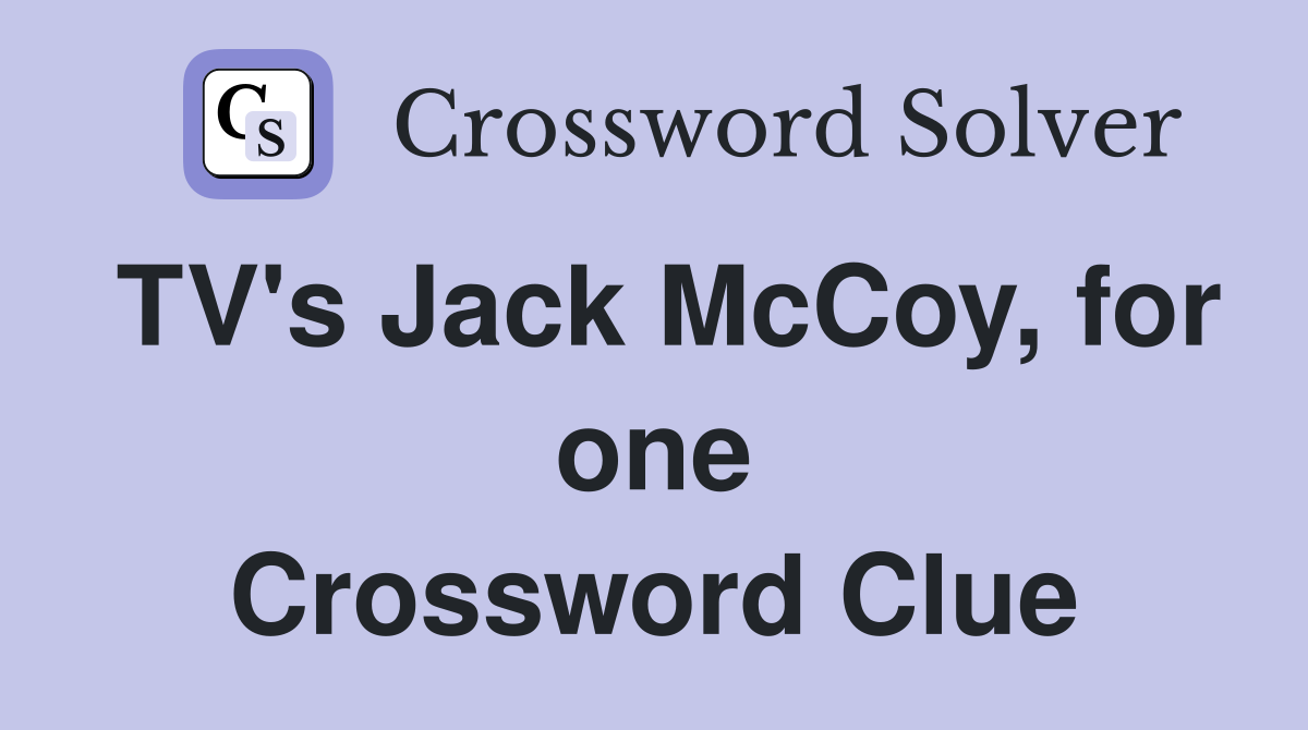 TV's Jack McCoy, for one Crossword Clue