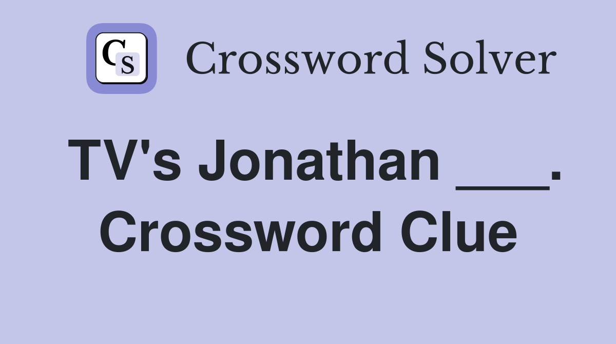 TV's Jonathan ___. Crossword Clue