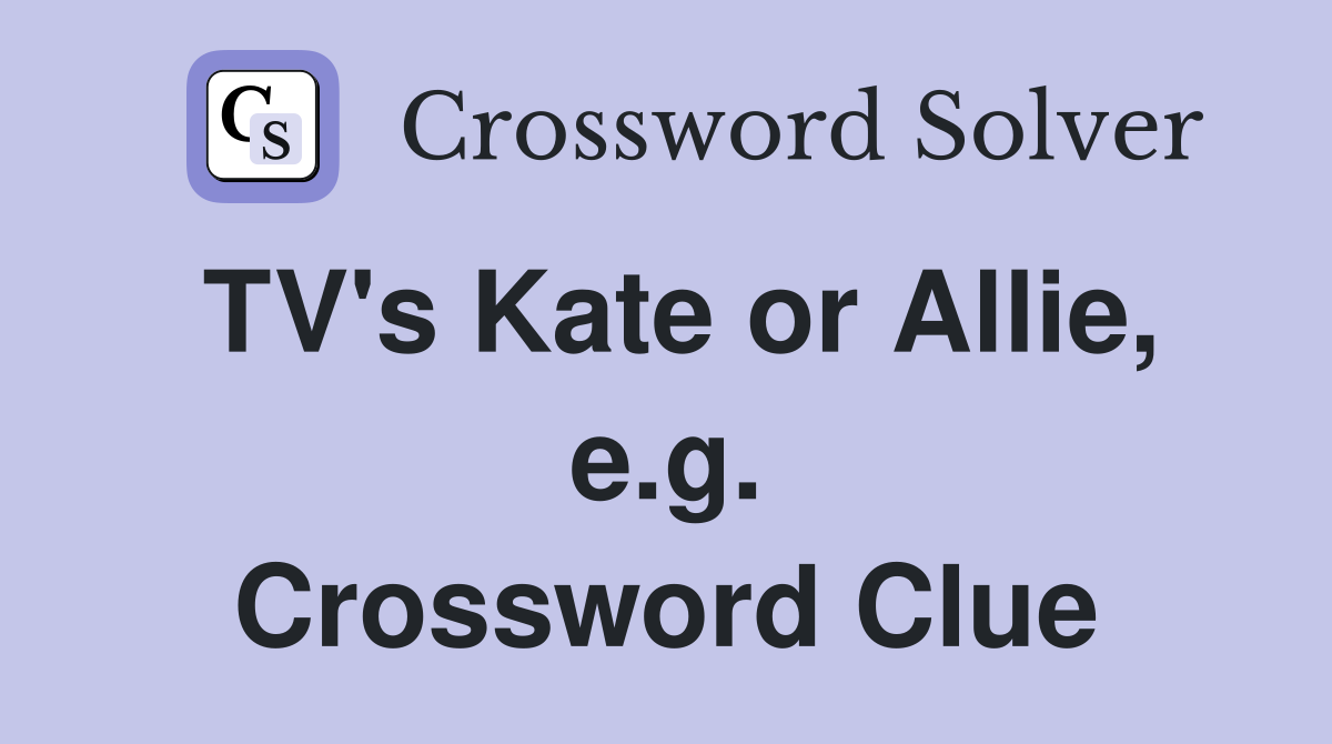 TV's Kate or Allie, e.g. Crossword Clue