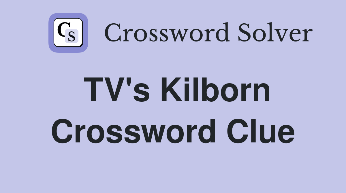 TV's Kilborn Crossword Clue