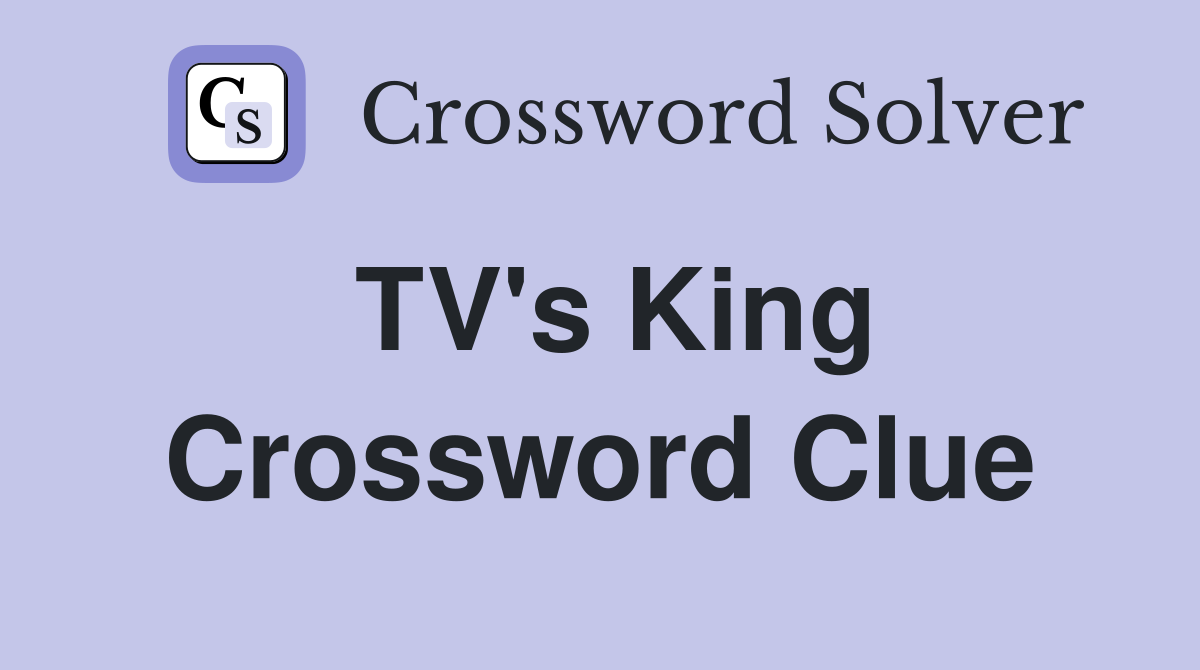 TV's King Crossword Clue