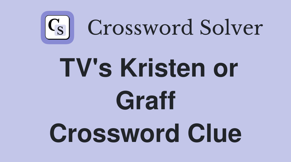 TV's Kristen or Graff Crossword Clue