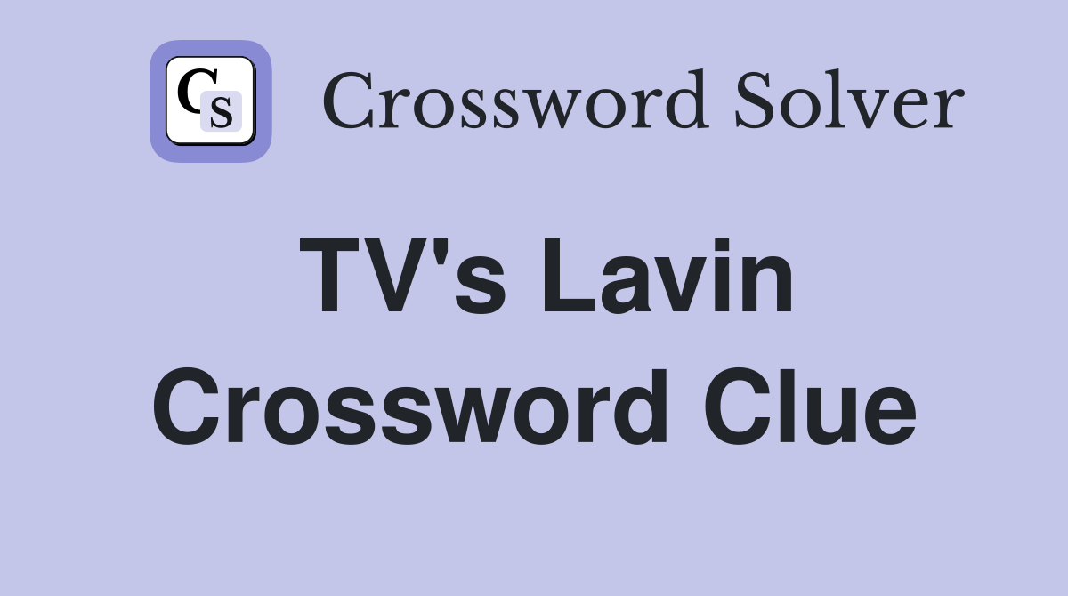 TV's Lavin Crossword Clue