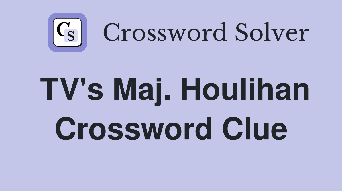 TV's Maj. Houlihan Crossword Clue