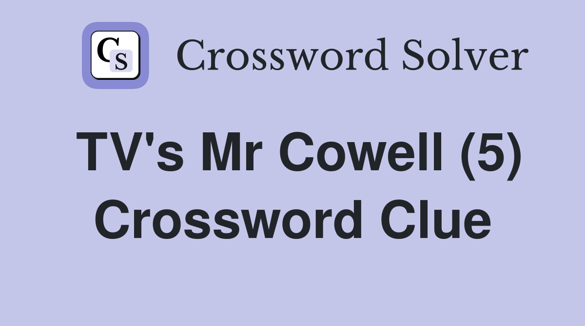 TV's Mr Cowell (5) Crossword Clue