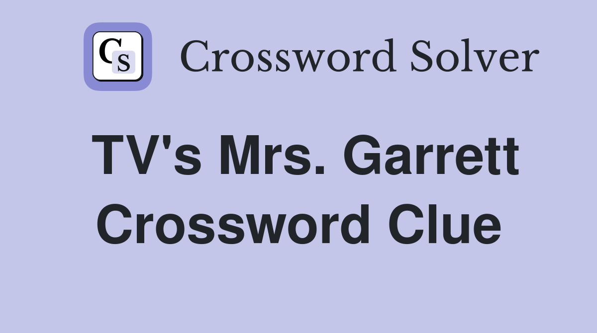 TV's Mrs. Garrett Crossword Clue