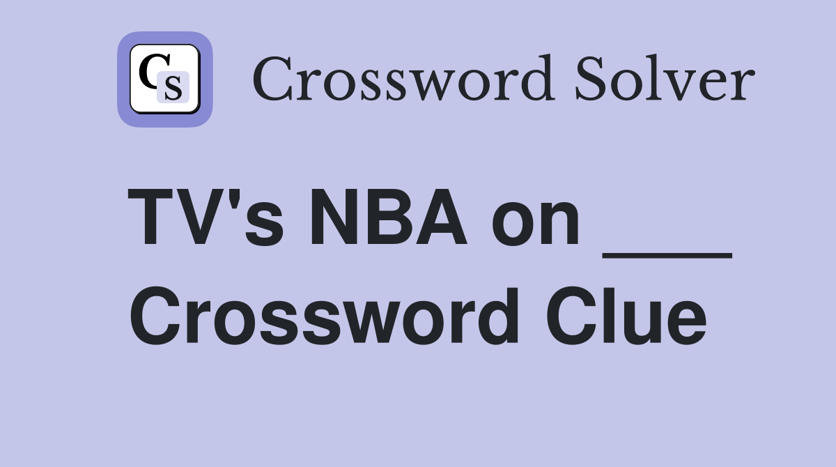 TV's NBA on ___ Crossword Clue