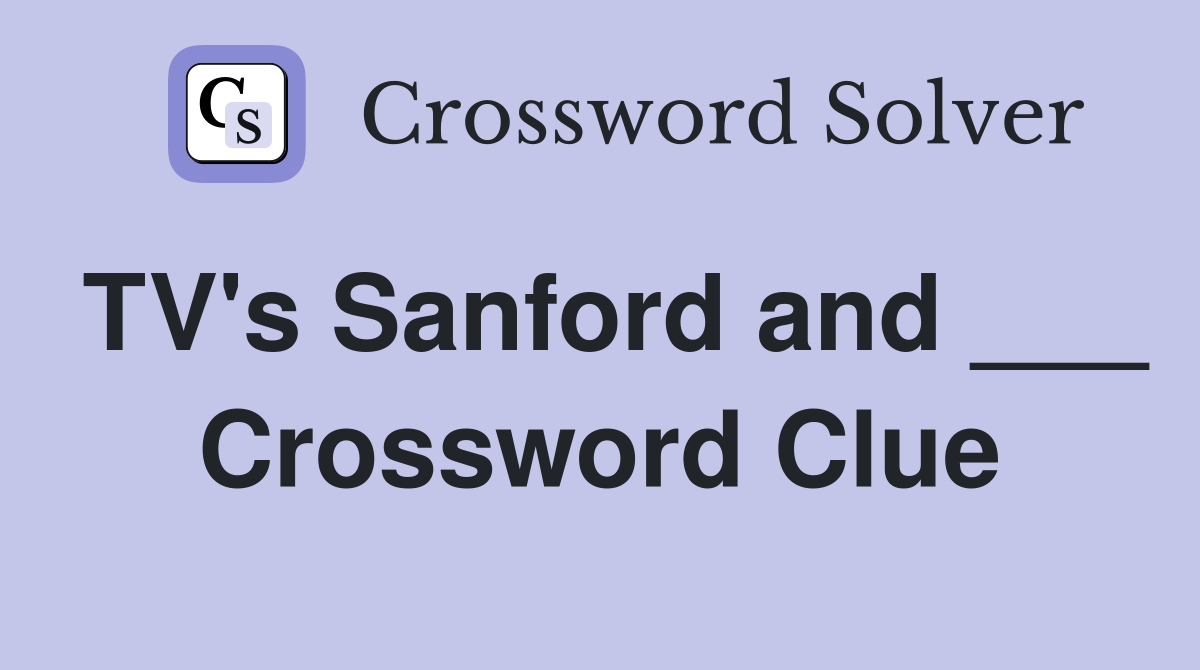 TV's Sanford and ___ Crossword Clue