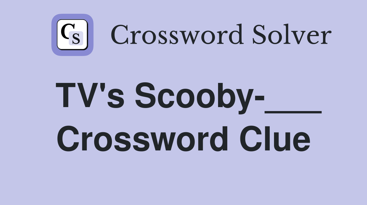 TV's Scooby-___ Crossword Clue
