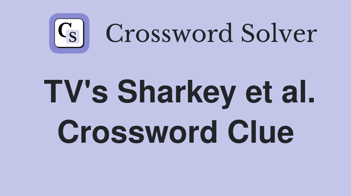 TV's Sharkey et al. Crossword Clue