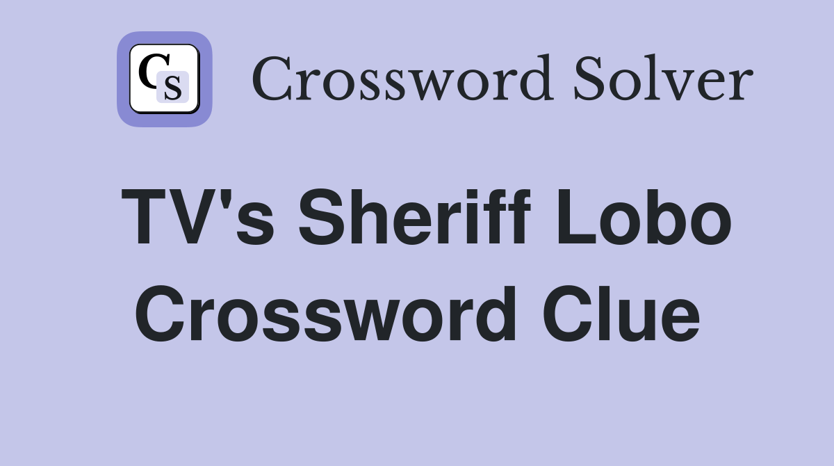 TV's Sheriff Lobo Crossword Clue