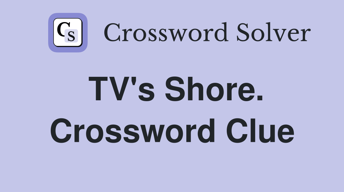 TV's Shore. Crossword Clue