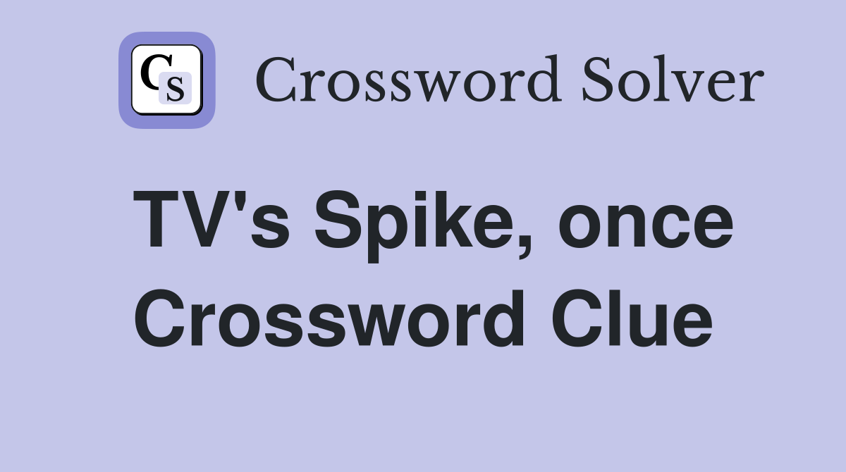 TV's Spike, once Crossword Clue