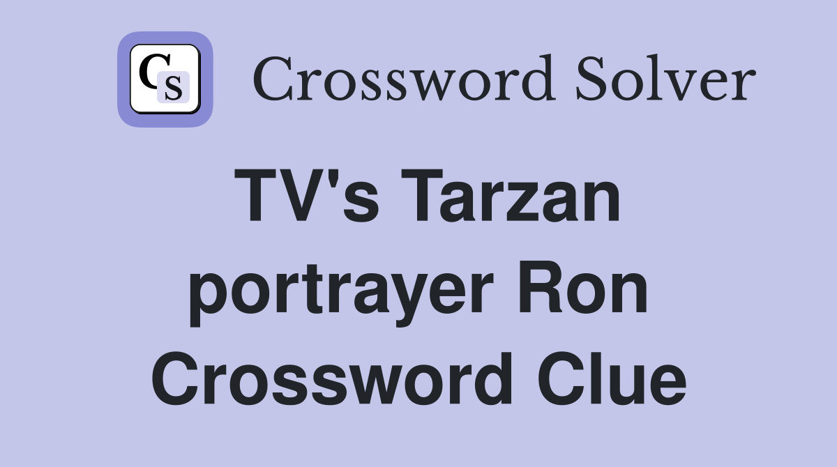TV's Tarzan portrayer Ron Crossword Clue