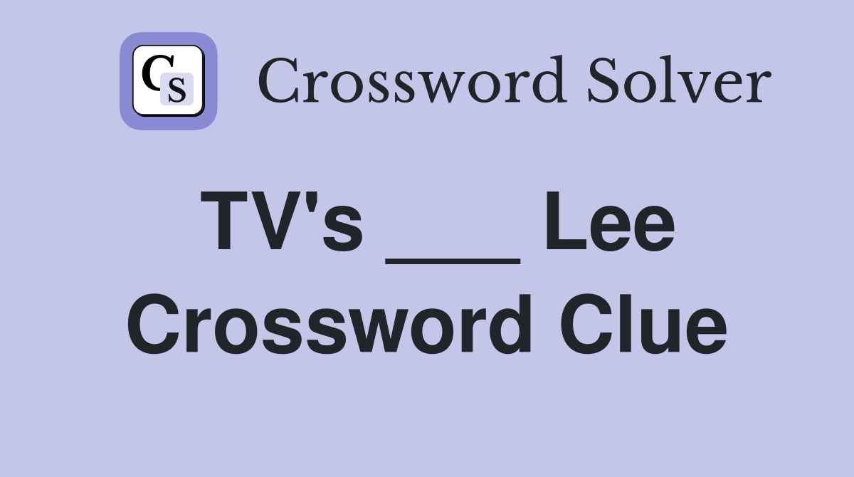 TV's ___ Lee Crossword Clue