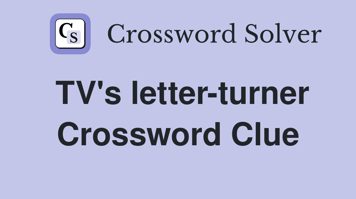 TV's letter-turner Crossword Clue
