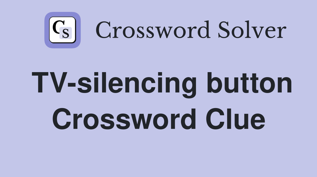 TV-silencing button Crossword Clue