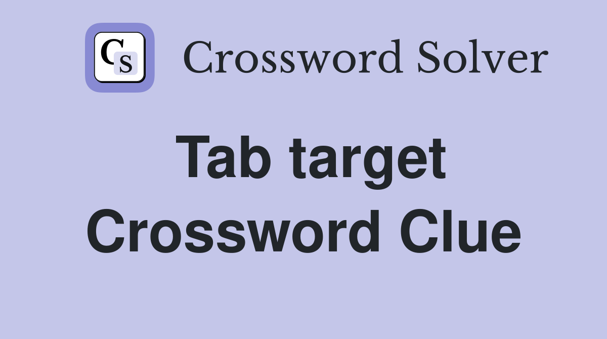 Tab target Crossword Clue