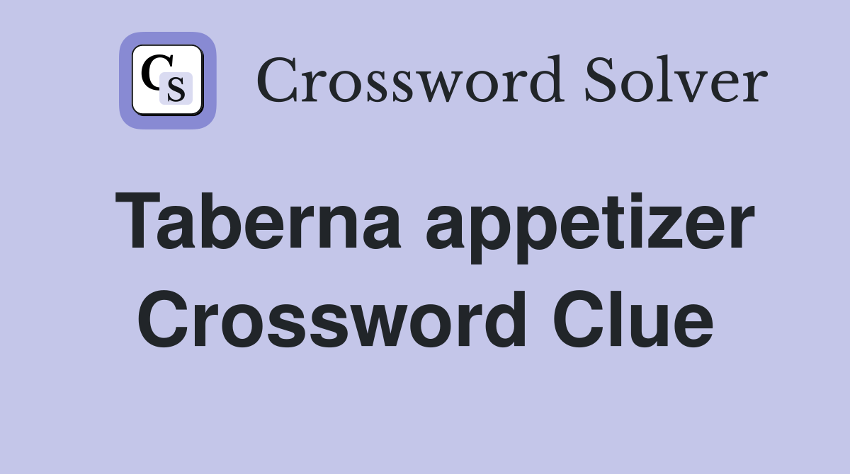 Taberna appetizer Crossword Clue