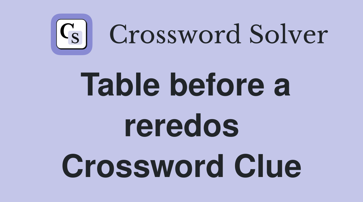 Table before a reredos Crossword Clue