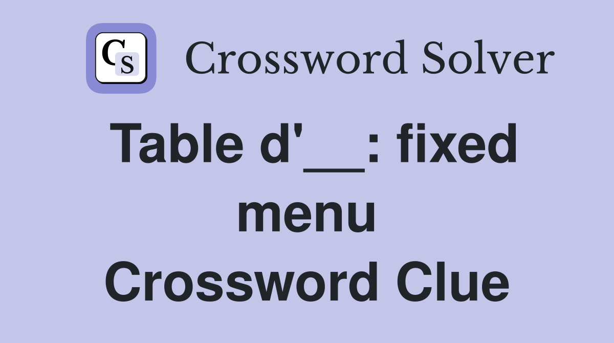 Table d'__: fixed menu Crossword Clue