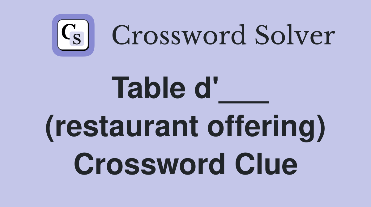 Table d'___ (restaurant offering) Crossword Clue