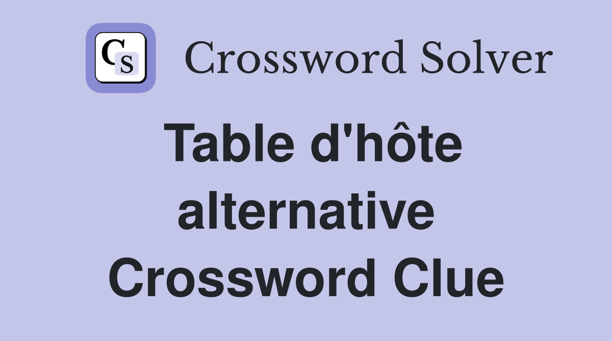 Table d'hôte alternative Crossword Clue