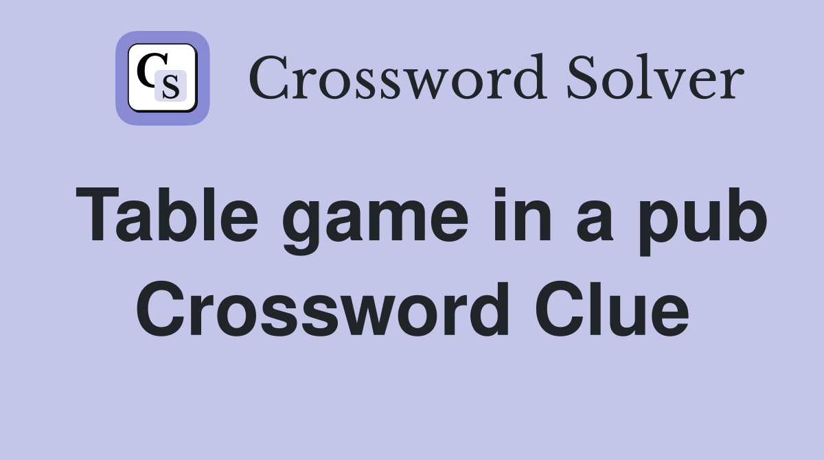 Table game in a pub Crossword Clue