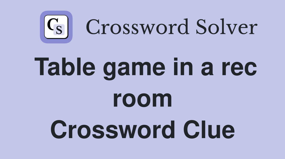 Table game in a rec room Crossword Clue