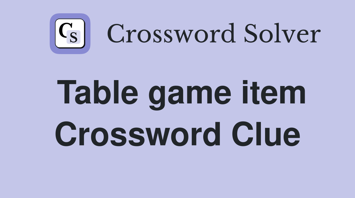 Table game item Crossword Clue