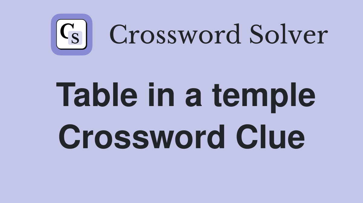 Table in a temple Crossword Clue