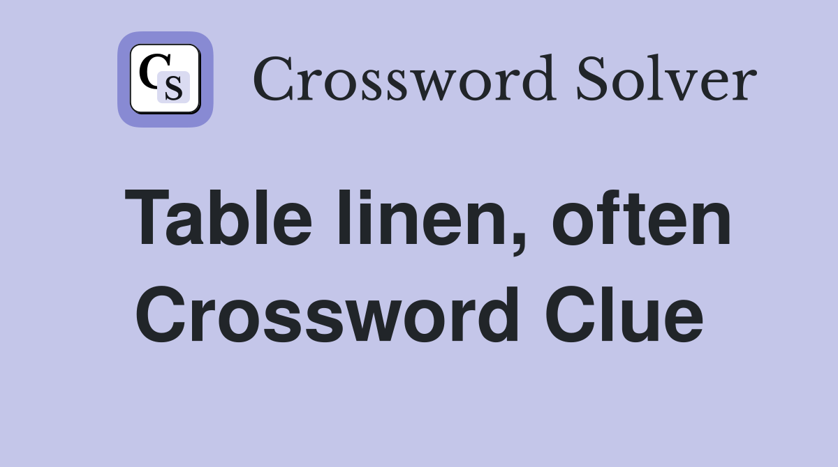 Table linen, often Crossword Clue