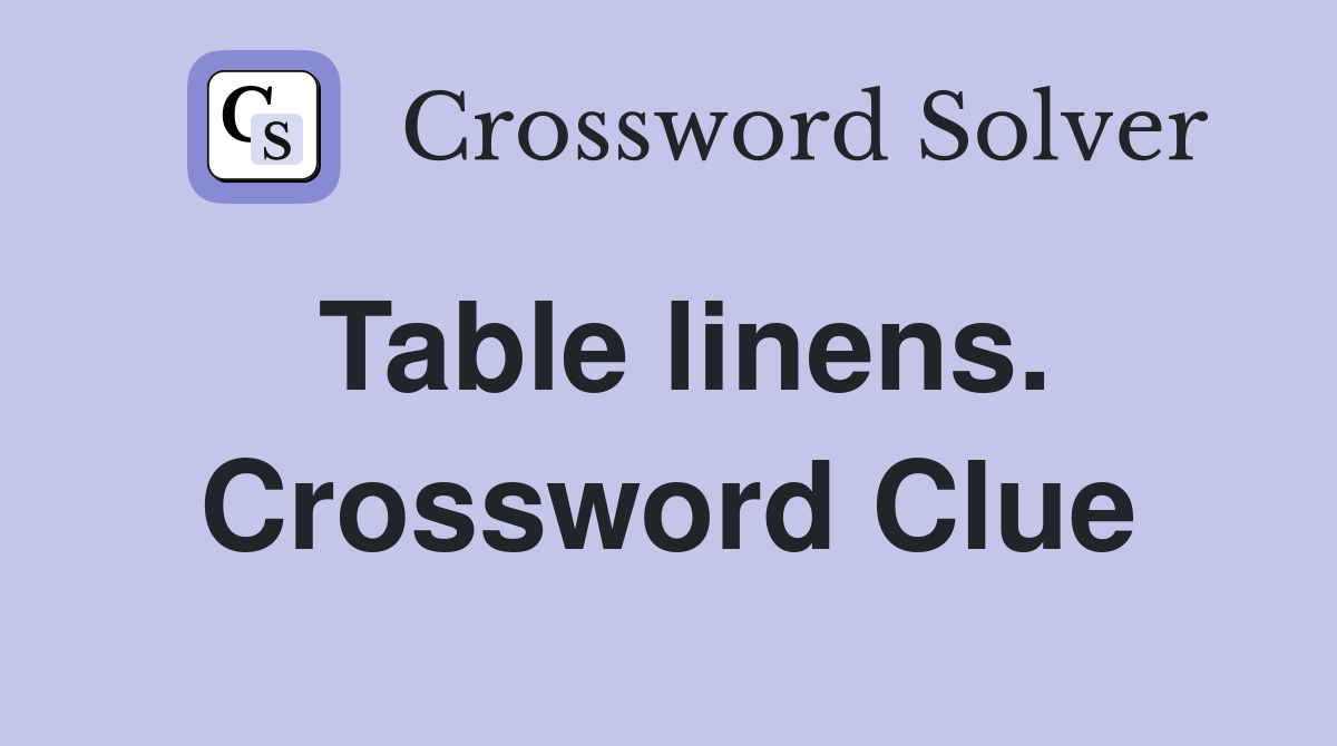 Table linens. Crossword Clue
