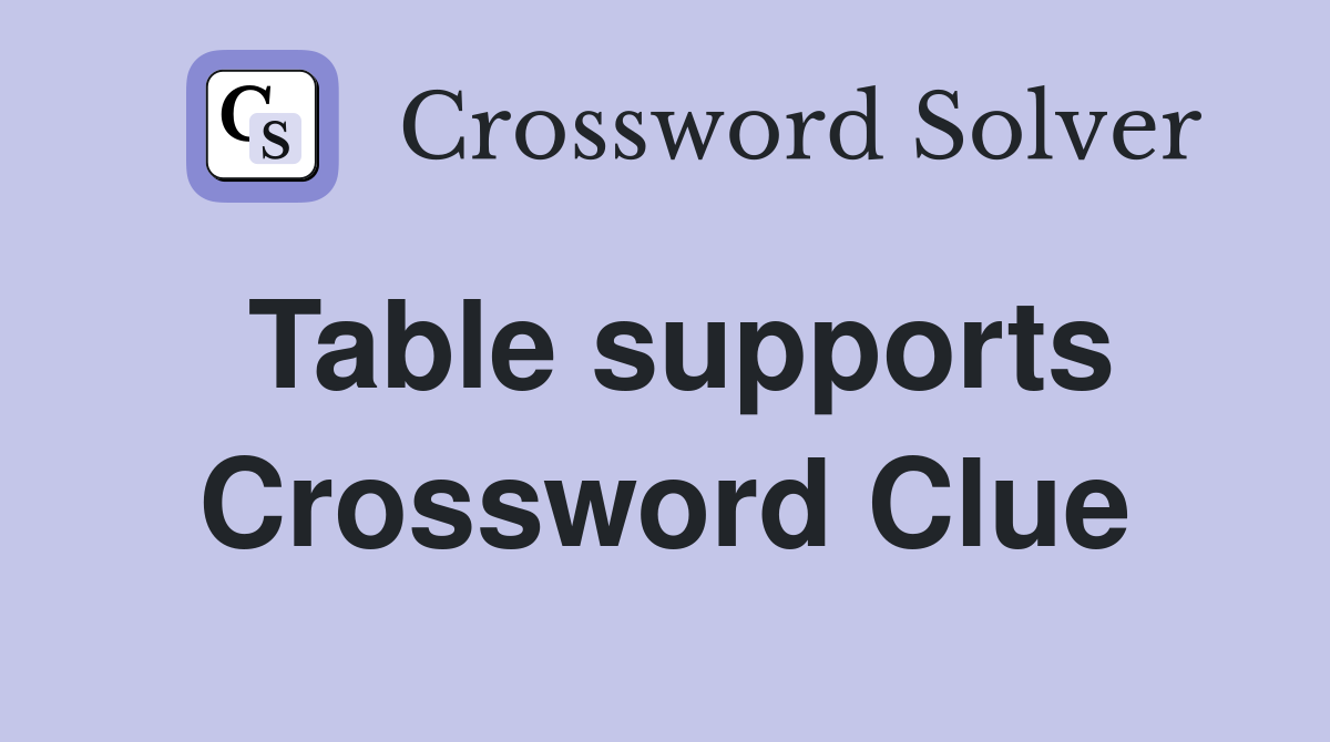 Table supports Crossword Clue