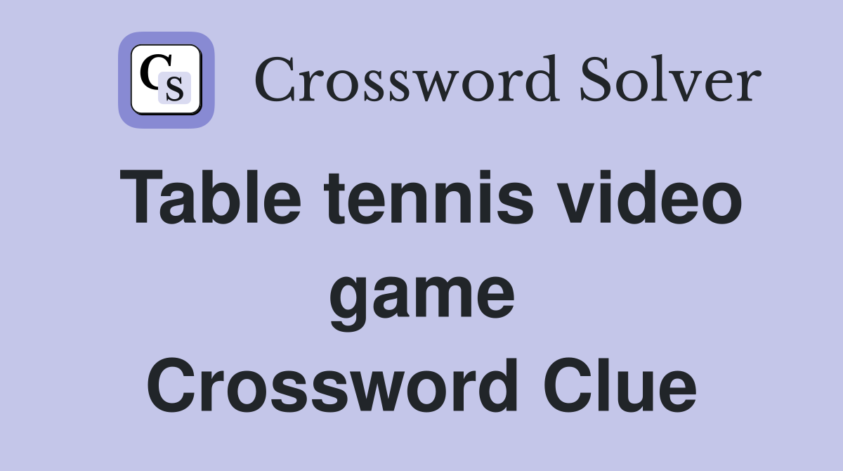 Table tennis video game Crossword Clue