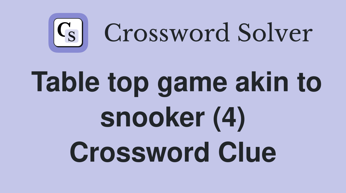Table top game akin to snooker (4) Crossword Clue