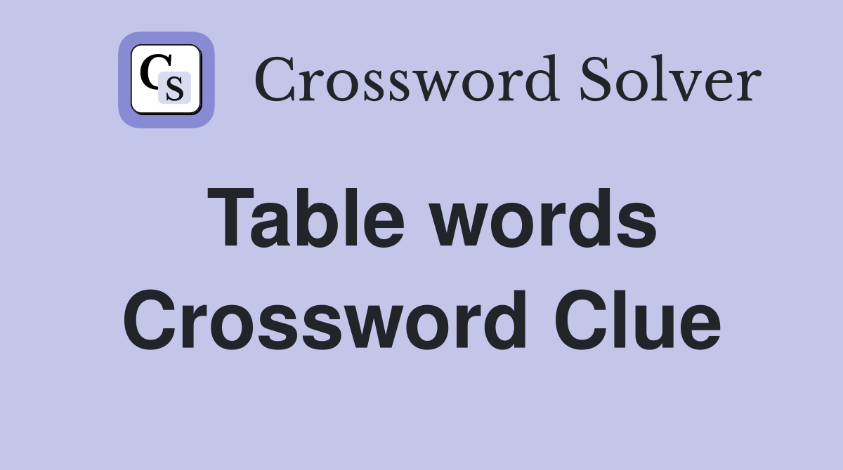 Table words Crossword Clue