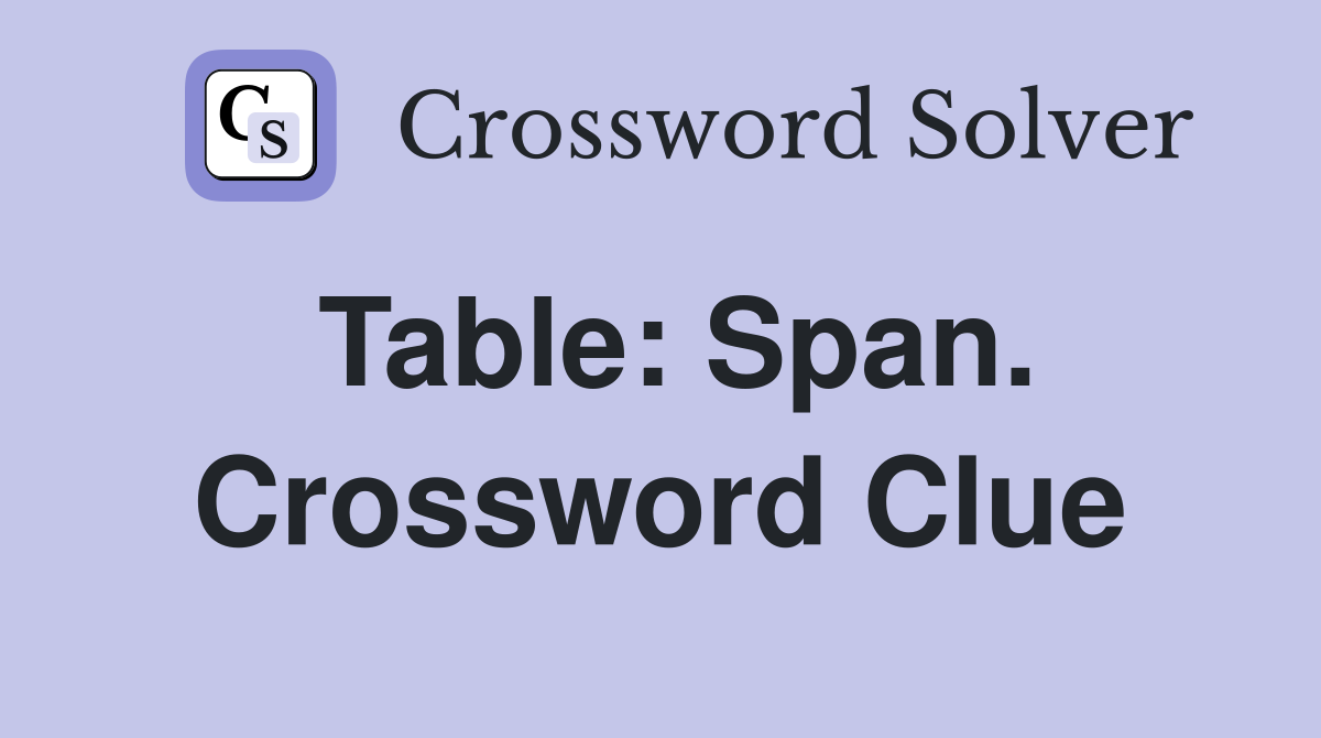 Table: Span. Crossword Clue