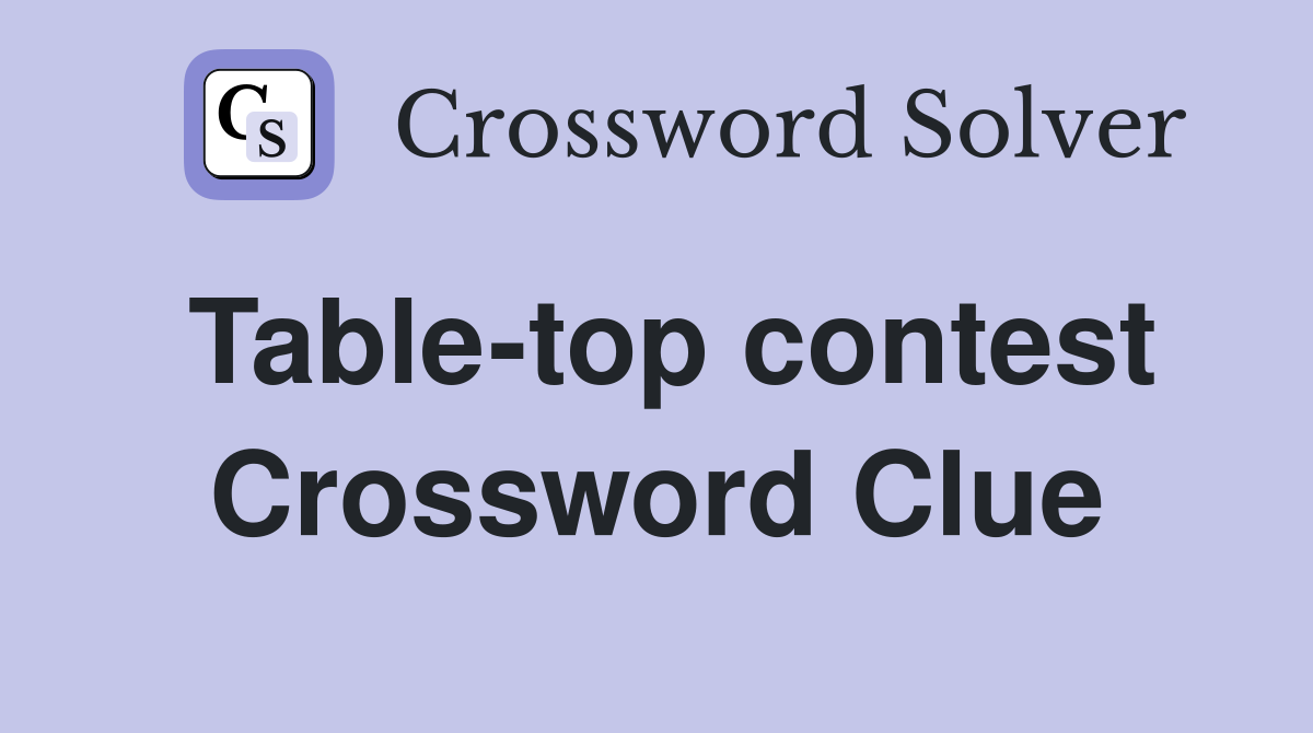 Table-top contest Crossword Clue