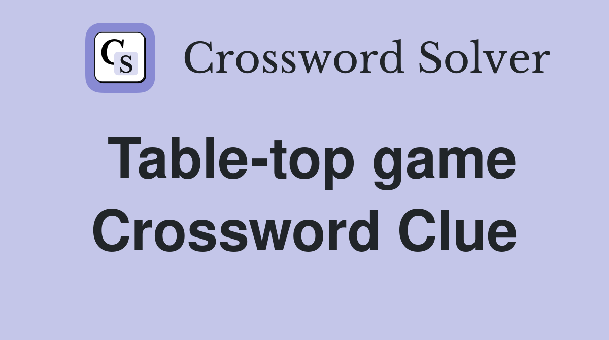 Table-top game Crossword Clue