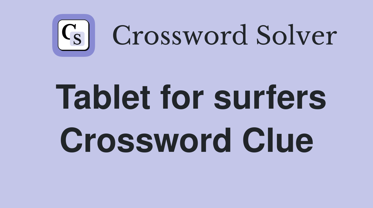 Tablet for surfers Crossword Clue