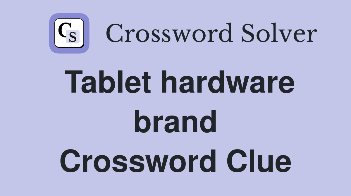 Tablet hardware brand Crossword Clue