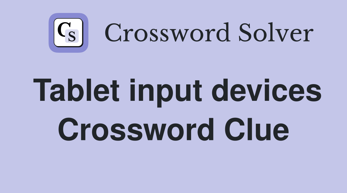 Tablet input devices Crossword Clue