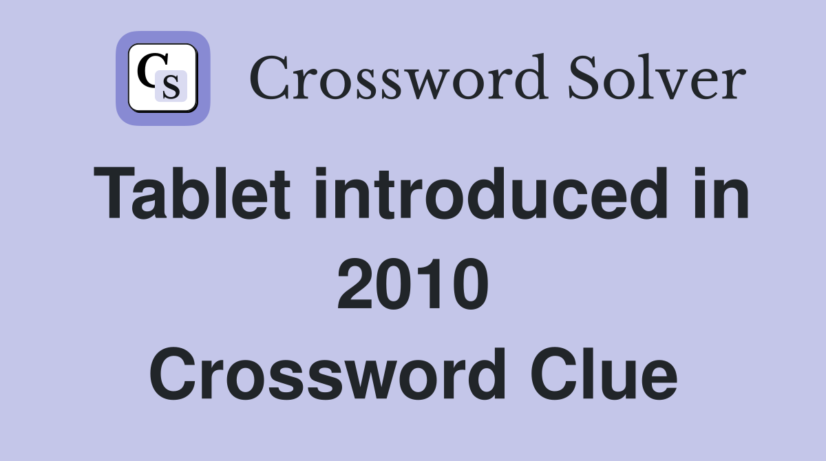 Tablet introduced in 2010 Crossword Clue